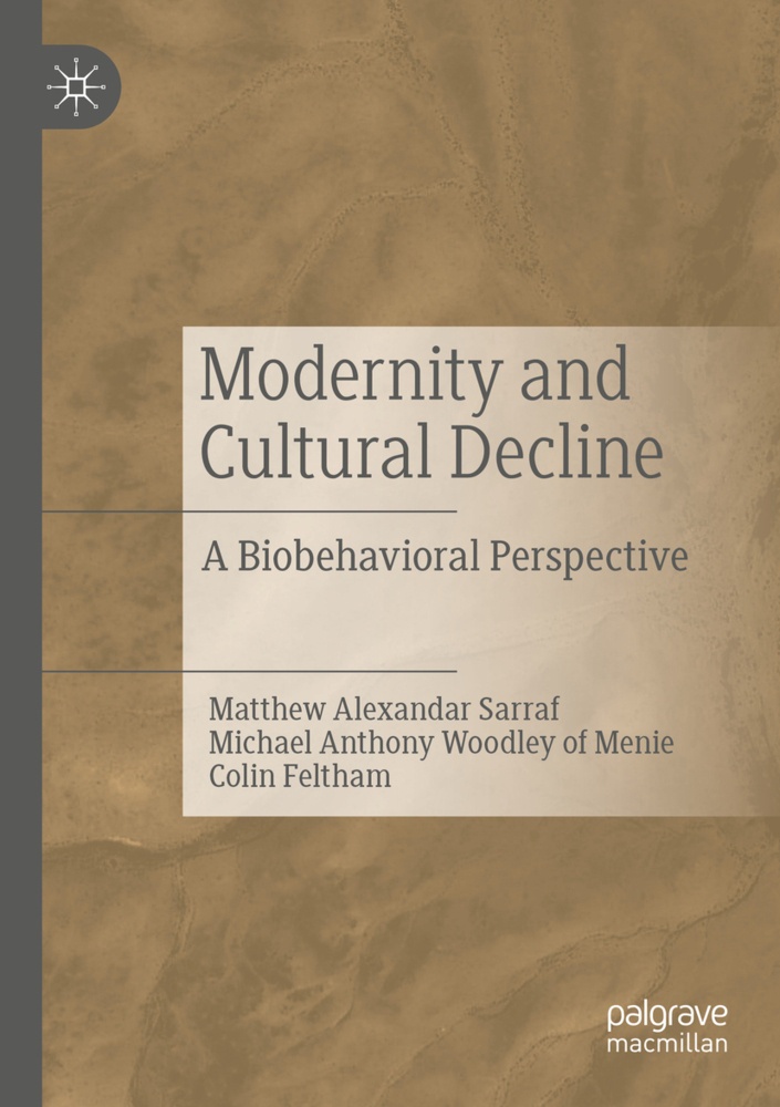 Modernity And Cultural Decline - Matthew Alexandar Sarraf  Michael Anthony Woodley of Menie  Colin Feltham  Kartoniert (TB)