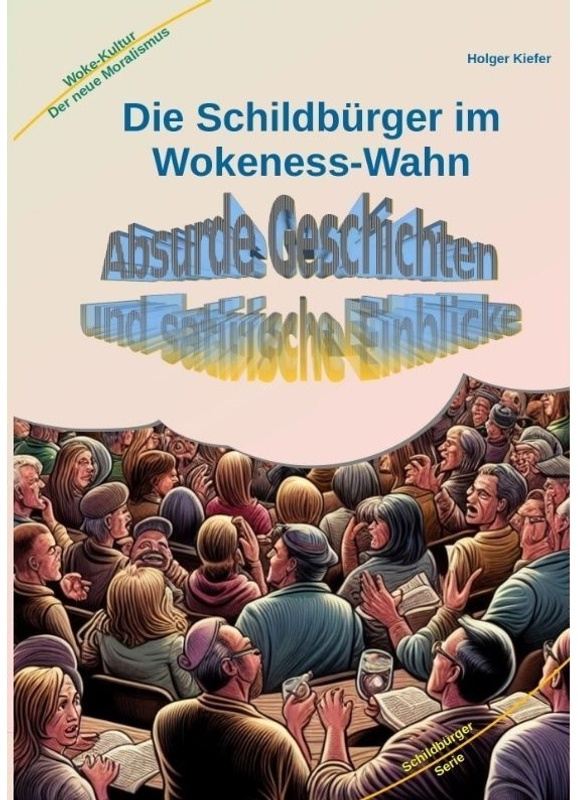 Die Schildbürger Im Wokeness-Wahn - Holger Kiefer, Kartoniert (TB)