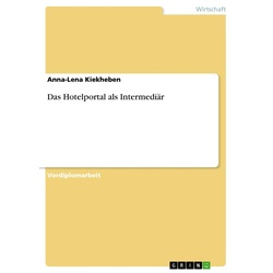 Das Hotelportal als Intermediär als eBook Download von Anna-Lena Kiekheben