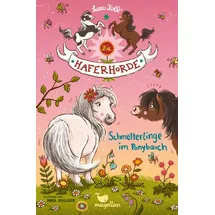Magellan GmbH Schmetterlinge im Ponybauch / Die Haferhorde Bd.4