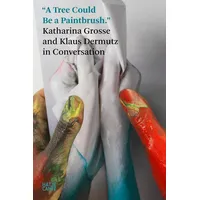 Hatje Cantz Verlag GmbH 'A Tree Could Be a