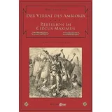 Bocola Verlag Der Verrat des Ambiorix / Rebellion im Circus Maximus.