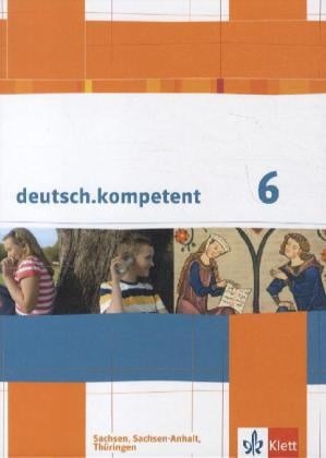 Deutsch.Kompetent. Ausgabe Für Sachsen  Sachsen-Anhalt Und Thüringen Ab 2011 / Deutsch.Kompetent 6. Ausgabe Sachsen  Sachsen-Anhalt  Thüringen  Gebund