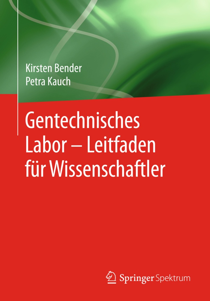 Gentechnisches Labor - Leitfaden Für Wissenschaftler - Kirsten Bender  Petra Kauch  Kartoniert (TB)