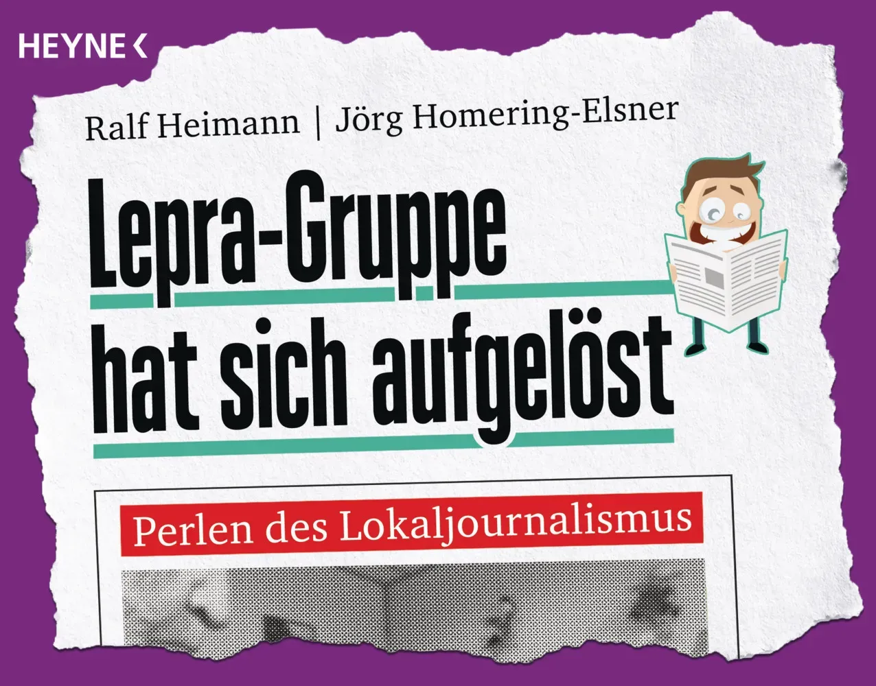 Lepra-Gruppe Hat Sich Aufgelöst - Ralf Heimann  Jörg Homering-Elsner  Taschenbuch