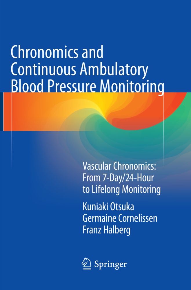 Chronomics And Continuous Ambulatory Blood Pressure Monitoring - Kuniaki Otsuka  Germaine Cornelissen  Franz Halberg  Kartoniert (TB)