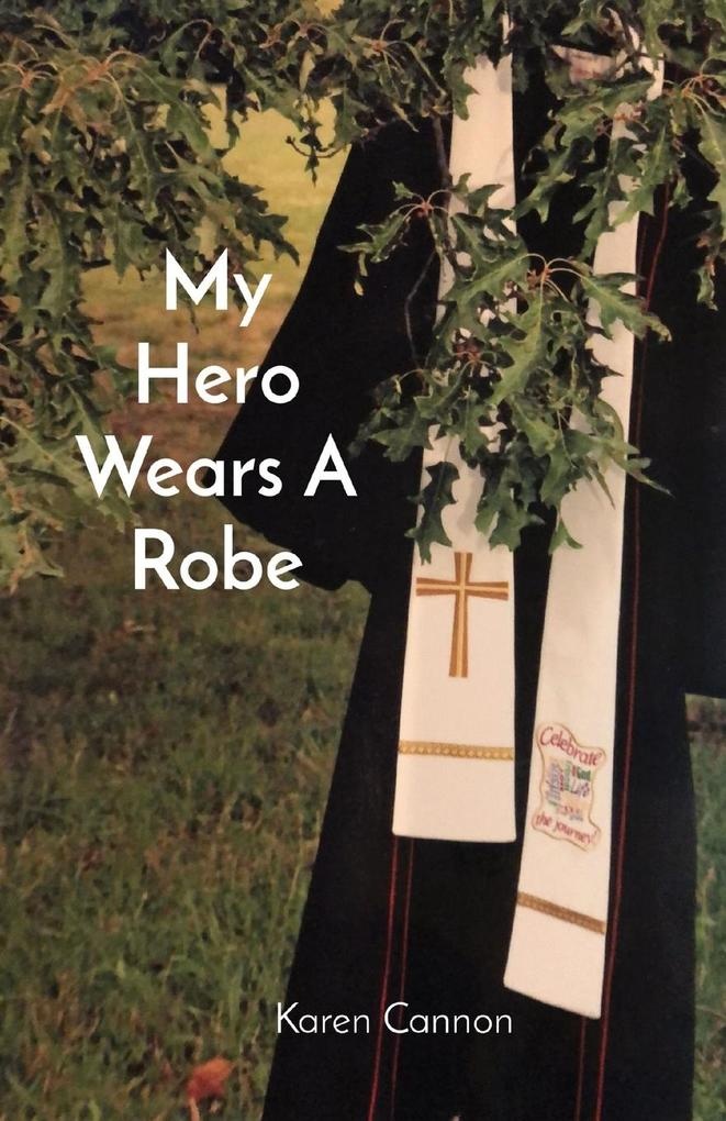 My Hero Wears A Robe: Buch von Karen L Cannon