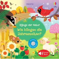 Klänge der Natur: Wie klingen die Jahreszeiten? Soundbuch mit echten Naturgeräuschen