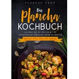 J.Lindeberg Das Plancha Kochbuch: Die neue Art zu Grillen mit 80 genussvollen Gerichten unter 30 Minuten - Inklusive Tipps & Tricks für Anfänger