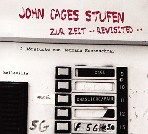 John Cages STUFEN / Zur Zeit - revisited -: 2 Hörstücke von Hermann Kretzschmar (Neu differenzbesteuert)