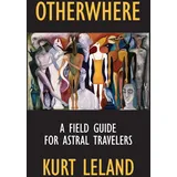 White Crow Books Otherwhere: A Field Guide for Astral Travelers