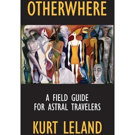 White Crow Books Otherwhere: A Field Guide for Astral Travelers