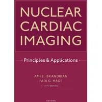 Oxford University Press Nuclear Cardiac Imaging: Principles and Applications