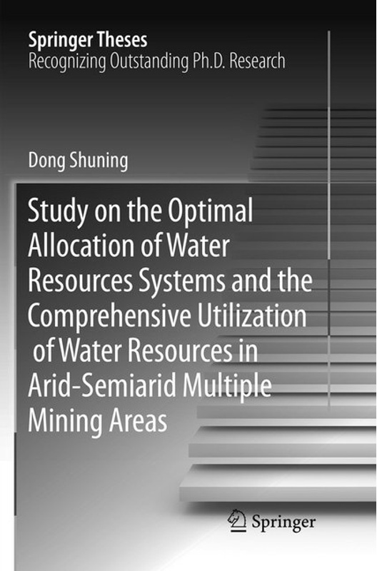Study On The Optimal Allocation Of Water Resources Systems And The Comprehensive Utilization Of Water Resources In Arid-Semiarid Multiple Mining Areas