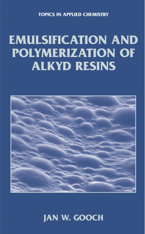 Emulsification And Polymerization Of Alkyd Resins - Jan W. Gooch  Kartoniert (TB)