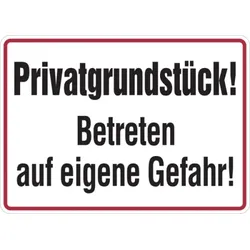 Hinweisschild, Privatgrundstück! Betreten auf eigene Gefahr, Aluminium, 250 x 350 mm - 350x250x0.45 mm Aluminium geprägt
