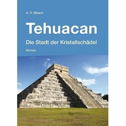 Tehuacan - Die Stadt der Kristallschädel