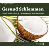 Synergia Gesund Schlemmen: Natives Kokos-Öl in der Naturküche