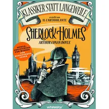 Edizioni White Star SrL Sherlock Holmes. Arthur Conan Doyle. (Klassiker statt Langeweile)