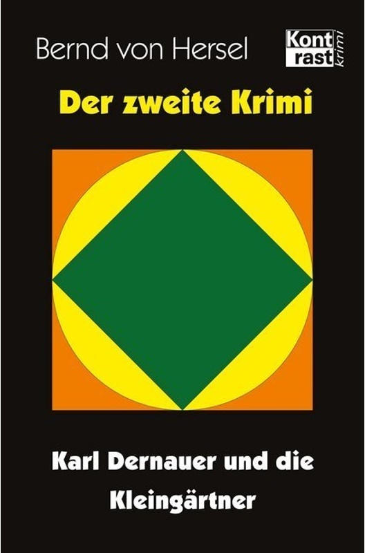 Kontrast Krimi / Der Zweite Krimi - Karl Dernauer Und Die Kleingärtner - Bernd von Hersel  Kartoniert (TB)