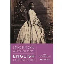 Norton & Company The Norton Anthology of English Literature. Volume E: The Victorian Age