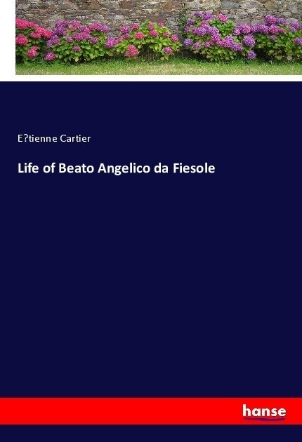 Life Of Beato Angelico Da Fiesole - E tienne Cartier  Kartoniert (TB)