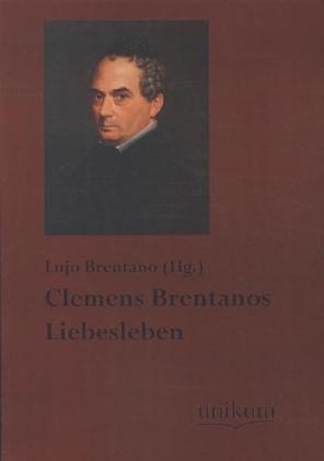 Clemens Brentanos Liebesleben - Clemens Brentano  Kartoniert (TB)