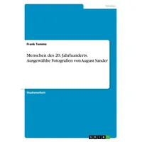 GRIN Verlag Menschen des 20. Jahrhunderts. Ausgewählte Fotografien von