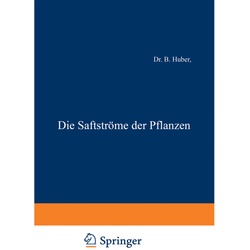Die Saftströme Der Pflanzen - B. Huber, Kartoniert (TB)
