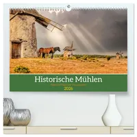 Calvendo Historische Mühlen - Räder und Flügel der Vergangenheit