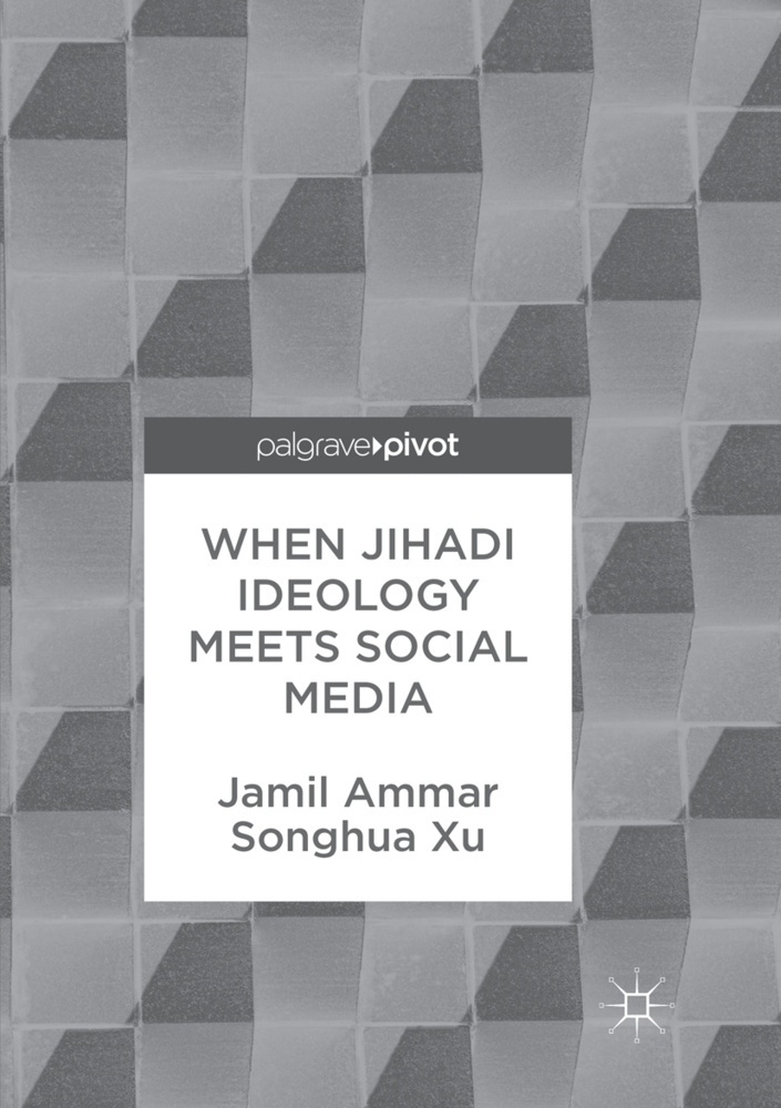 When Jihadi Ideology Meets Social Media - Jamil Ammar  Songhua Xu  Kartoniert (TB)