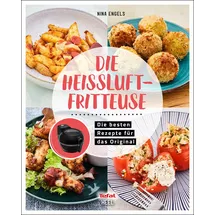Heel Verlag GmbH Tefal: Die Heißluftfritteuse - Airfryer Kochbuch: Rezepte für das Original von Tefal ActiFry Heissluftfritteuse ohne Fett Kochbuch und Rezeptbuch: ... Heissluftfritteuse ohne Fett Rezeptbuch