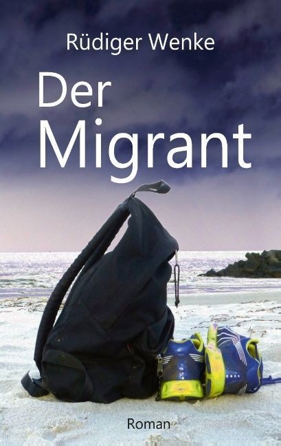 Der Migrant - Rüdiger Wenke  Kartoniert (TB)