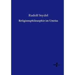 Religionsphilosophie Im Umriss - Rudolf Seydel, Kartoniert (TB)