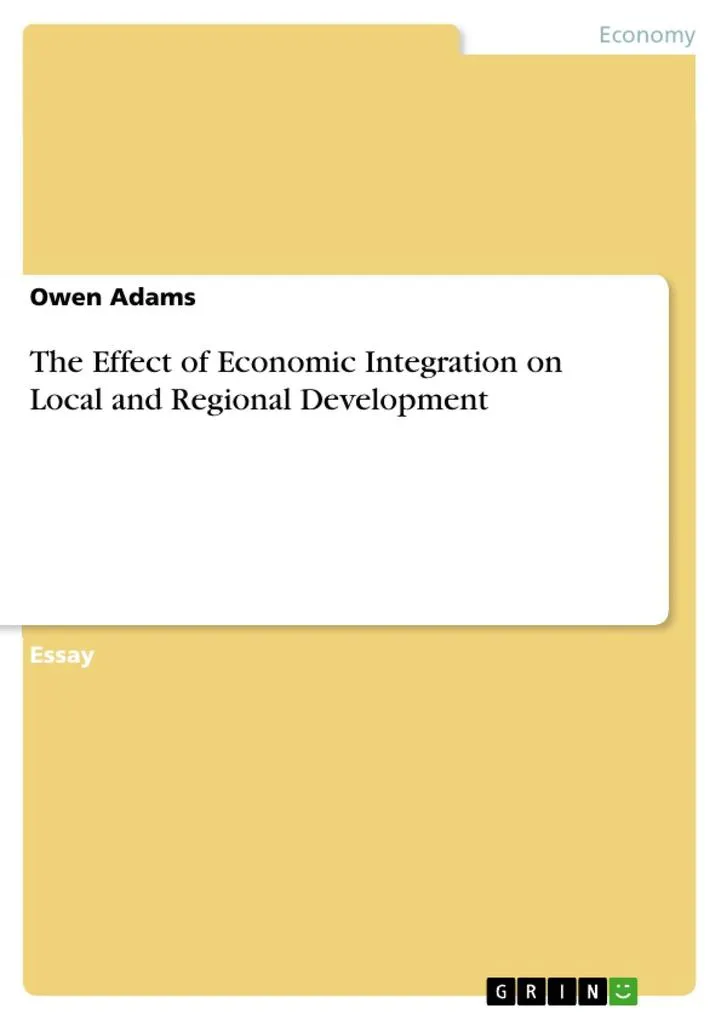 The Effect of Economic Integration on Local and Regional Development: eBook von Owen Adams