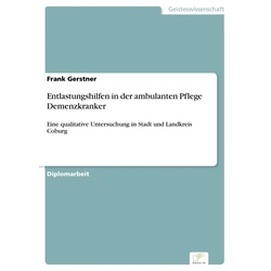 Entlastungshilfen in der ambulanten Pflege Demenzkranker als eBook Download von Frank Gerstner