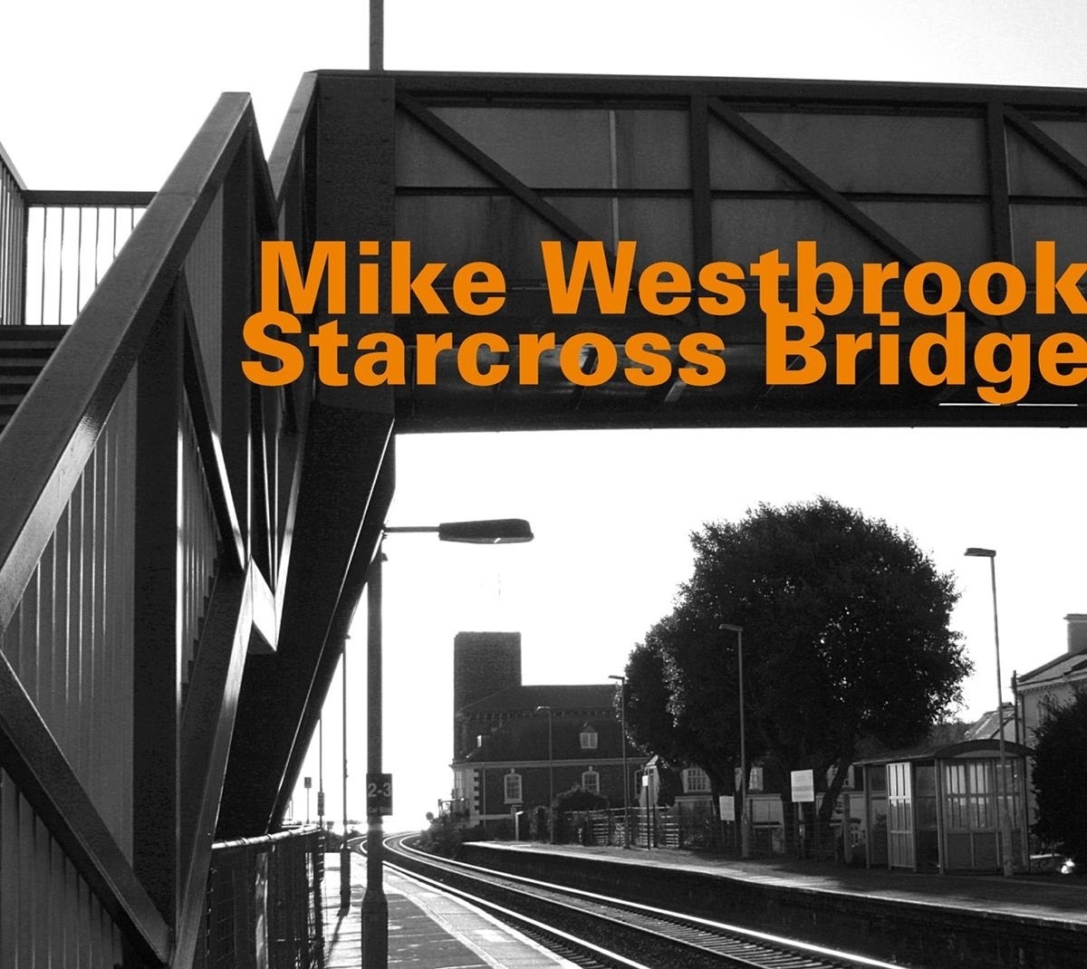 Starcross Bridge - Mike Westbrook. (CD)
