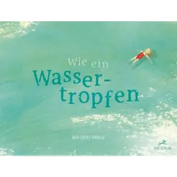 Wie ein Wassertropfen