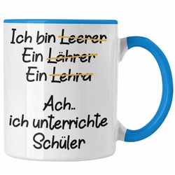 Trendation Tasse Trendation – Lehrer Tasse Geschenk Kaffeetasse mit Spruch Lehrer Geschenkidee Lustig Sprüche blau