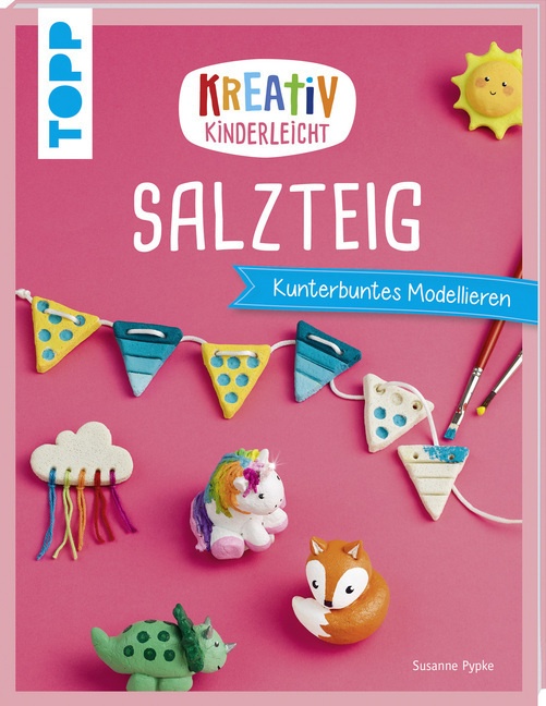 Kreativ Kinderleicht Salzteig - Susanne Pypke  Taschenbuch