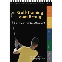 Golftraining zum Erfolg - Die wirklich wichtigen Übungen