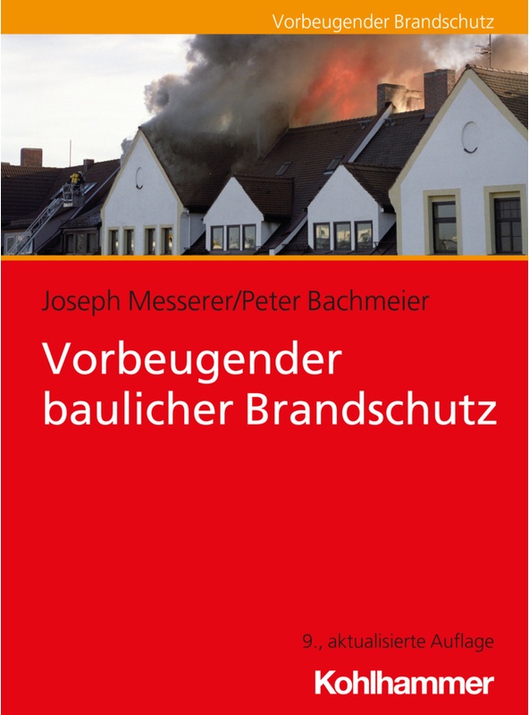 Vorbeugender Baulicher Brandschutz - Joseph Messerer, Peter Bachmeier, Kartoniert (TB)
