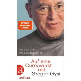 Aufbau Verlag GmbH Auf eine Currywurst mit Gregor Gysi