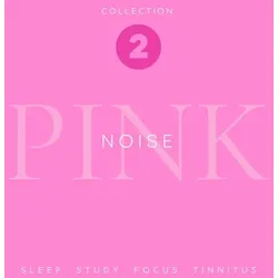 Pink Noise Reloaded - Sleep, Study, Focus, Tinnitus - The Pink Noise Collection - Premium XXL-Bundle