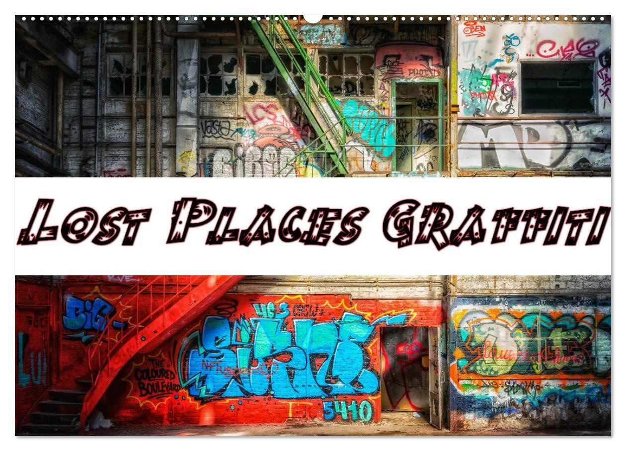 Lost Places Graffiti (CALVENDO Wandkalender 2024) - A2
