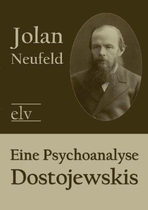 Eine Psychoanalyse Dostojewskis - Jolan Neufeld  Kartoniert (TB)