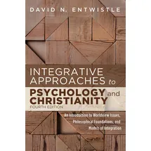 Cascade Books Integrative Approaches to Psychology and Christianity, Fourth edition: Taschenbuch von David N. Entwistle