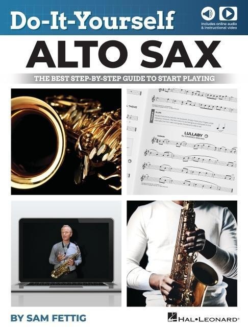 Do-It-Yourself Alto Sax: The Best Step-By-Step Guide to Start Playing by Sam Fettig with Online Audi, Sachbücher von Sam Fettig
