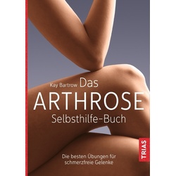Das Arthrose-Selbsthilfe-Buch - Kay Bartrow, Gebunden