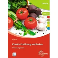 Europa Lehrmittel Verlag Kreativ Ernährung entdecken: Ernährungslehre